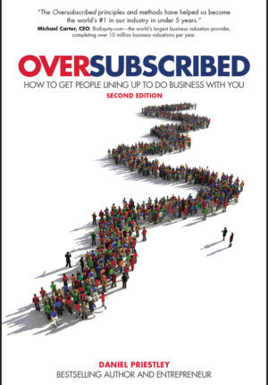 Oversubscribed - how to get people lining up to do business with you 2nd edition Ebook